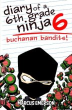 Cover art for Diary of a 6th Grade Ninja 6: Buchanan Bandits!