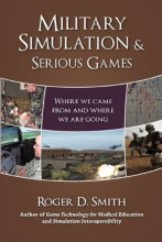 Cover art for Military Simulation & Serious Games: Where We Came from and Where We Are Going