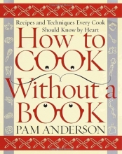 Cover art for How to Cook Without a Book: Recipes and Techniques Every Cook Should Know by Heart