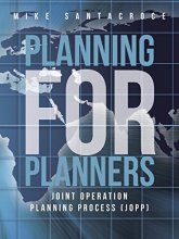Cover art for Planning for Planners: Joint Operation Planning Process (J.O.P.P.)