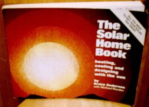 Cover art for The Solar Home Book: Heating, Cooling, and Designing with the Sun