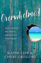 Cover art for Overwhelmed: How to Quiet the Chaos and Restore Your Sanity