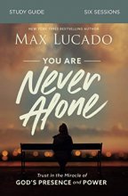Cover art for You Are Never Alone Study Guide: Trust in the Miracle of God's Presence and Power