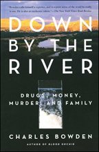 Cover art for Down by the River: Drugs, Money, Murder, and Family