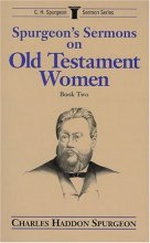 Cover art for Spurgeon's Sermons on Old Testament Women, Book 2 (C. H. Spurgeon Sermon Series)