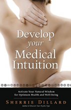 Cover art for Develop Your Medical Intuition: Activate Your Natural Wisdom for Optimum Health and Well-Being