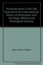 Cover art for Predestination in the Old Testament (An International library of philosophy and theology. Biblical and theological studies)
