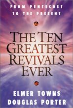 Cover art for The Ten Greatest Revivals Ever: From Pentecost to the Present