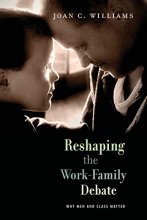 Cover art for Reshaping the Work-Family Debate: Why Men and Class Matter (The William E. Massey Sr. Lectures in American Studies)