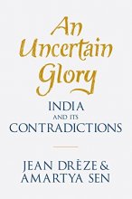 Cover art for An Uncertain Glory: India and its Contradictions