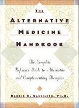 Cover art for The Alternative Medicine Handbook: The Complete Reference Guide to Alternative and Complementary Therapies