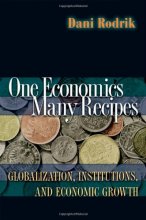Cover art for One Economics, Many Recipes: Globalization, Institutions, and Economic Growth