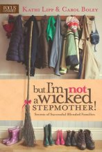 Cover art for But I'm NOT a Wicked Stepmother!: Secrets of Successful Blended Families