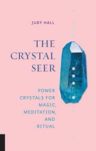 Cover art for The Crystal Seer: Power Crystals for Magic, Meditation & Ritual