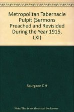 Cover art for Metropolitan Tabernacle Pulpit (Sermons Preached and Revisided During the Year 1915, LXI)