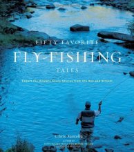 Cover art for Fifty Favorite Fly-Fishing Tales: Expert Fly Anglers Share Stories from the Sea and Stream