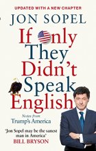 Cover art for If Only They Didn't Speak English: Notes from Trump's America