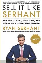 Cover art for Sell It Like Serhant: How to Sell More, Earn More, and Become the Ultimate Sales Machine