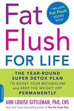 Cover art for Fat Flush for Life: The Year-Round Super Detox Plan to Boost Your Metabolism and Keep the Weight Off Permanently