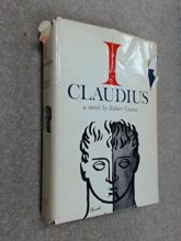 Cover art for I, Claudius: From the autobiography of Tiberius Claudius born B.C. 10 murdered and deified A.D. 54 (The modern library of the world's best books)