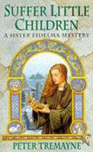 Cover art for Suffer Little Children (A Sister Fidelma Mystery: A Celtic Mystery)