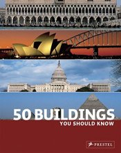 Cover art for 50 Buildings You Should Know (50 You Should Know)