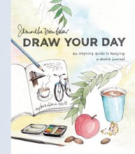 Cover art for Draw Your Day: An Inspiring Guide to Keeping a Sketch Journal
