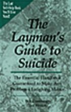 Cover art for The Layman's Guide to Suicide : The Essential Handbook Guranteed to Make Any Problem a Laughing Matter