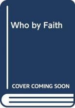 Cover art for Who by Faith (Hodder Christian paperbacks)