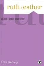 Cover art for TH1NK LifeChange Ruth and Esther: A Double-Edged Bible Study