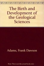 Cover art for The Birth and Development of the Geological Sciences (Dover classics of science and mathematics)