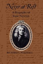 Cover art for Never at Rest: A Biography of Isaac Newton (Cambridge Paperback Library)