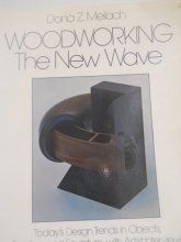 Cover art for Woodworking: The New Wave: Today's Design Trends in Objects, Furniture and Sculpture, with Artist Interviews [600 Photographs, 24 Color Plates]