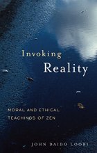 Cover art for Invoking Reality: Moral and Ethical Teachings of Zen (Dharma Communications)