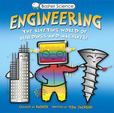 Cover art for Basher Science: Engineering: The Riveting World of Buildings and Machines