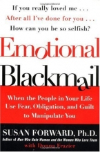 Cover art for Emotional Blackmail: When the People in Your Life Use Fear, Obligation, and Guilt to Manipulate You