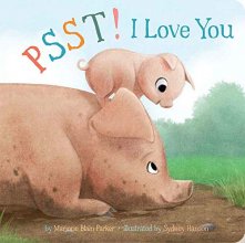 Cover art for Psst! I Love You (Snuggle Time Stories)