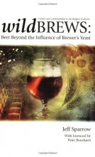 Cover art for Wild Brews: Beer Beyond the Influence of Brewer's Yeast