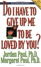 Cover art for Do I Have to Give Up Me to Be Loved by You? (Second Edition)