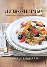 Cover art for Gluten-Free Italian: Over 150 Irresistible Recipes without Wheat -- from Crostini to Tiramisu
