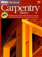 Cover art for Ortho's All About Carpentry Basics (Ortho's All About Home Improvement)