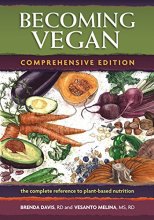 Cover art for Becoming Vegan: The Complete Reference to Plant-Based Nutrition (Comprehensive Edition)