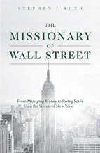 Cover art for The Missionary of Wall Street: From Managing Money to Saving Souls on the Streets of New York