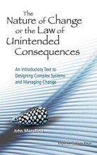 Cover art for The Nature of Change or the Law of Unintended Consequences: An Introductory Text to Designing Complex Systems and Managing Change