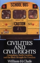 Cover art for Civilities and Civil Rights : Greensboro, North Carolina, and the Black Struggle for Freedom