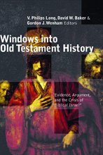 Cover art for Windows into Old Testament History: Evidence, Argument, and the Crisis of Biblical Israel