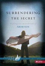 Cover art for Surrendering the Secret: Healing the Heartbreak of Abortion (Picking Up the Pieces Series)