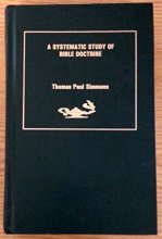 Cover art for A Systematic Study of Bible Doctrine: A Logical Arrangement and a Diligent Treatment of the Teachings of God's Holy Word, Systematic, Calvinistic, Baptistic, Premillennial