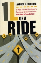 Cover art for 1L of a Ride: A Well-Traveled Professor's Roadmap to Success in the First Year of Law School (Student Guides)