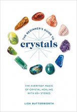 Cover art for The Beginner's Guide to Crystals: The Everyday Magic of Crystal Healing, with 65+ Stones